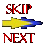 Skip Next
